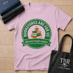 Bookstores Are For Us Libraries Are For Readers T-Shirt