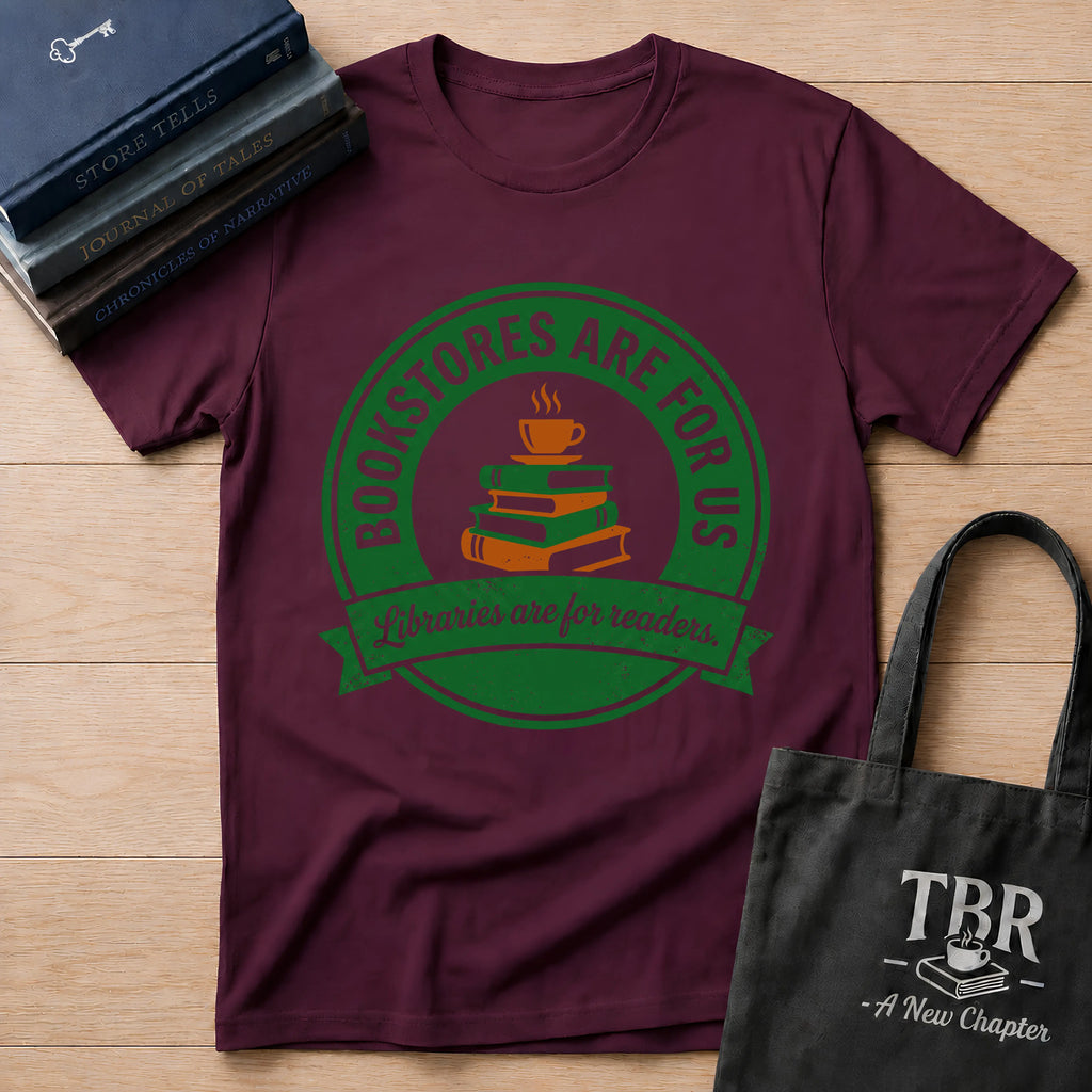 Bookstores Are For Us Libraries Are For Readers T-Shirt