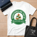 Bookstores Are For Us Libraries Are For Readers T-Shirt