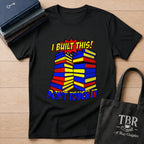 I Built This Don't Touch It T-Shirt