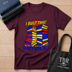I Built This Don't Touch It T-Shirt