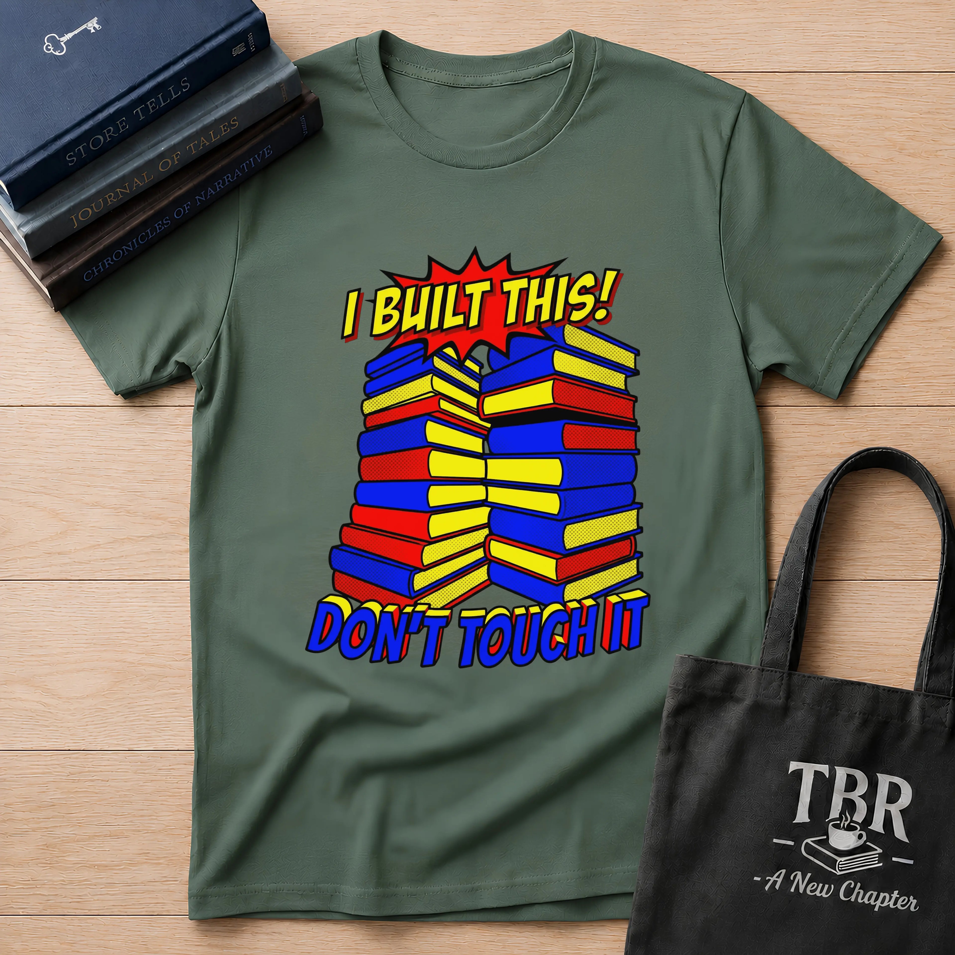 I Built This Don't Touch It T-Shirt