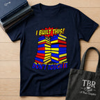 I Built This Don't Touch It T-Shirt