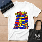 I Built This Don't Touch It T-Shirt