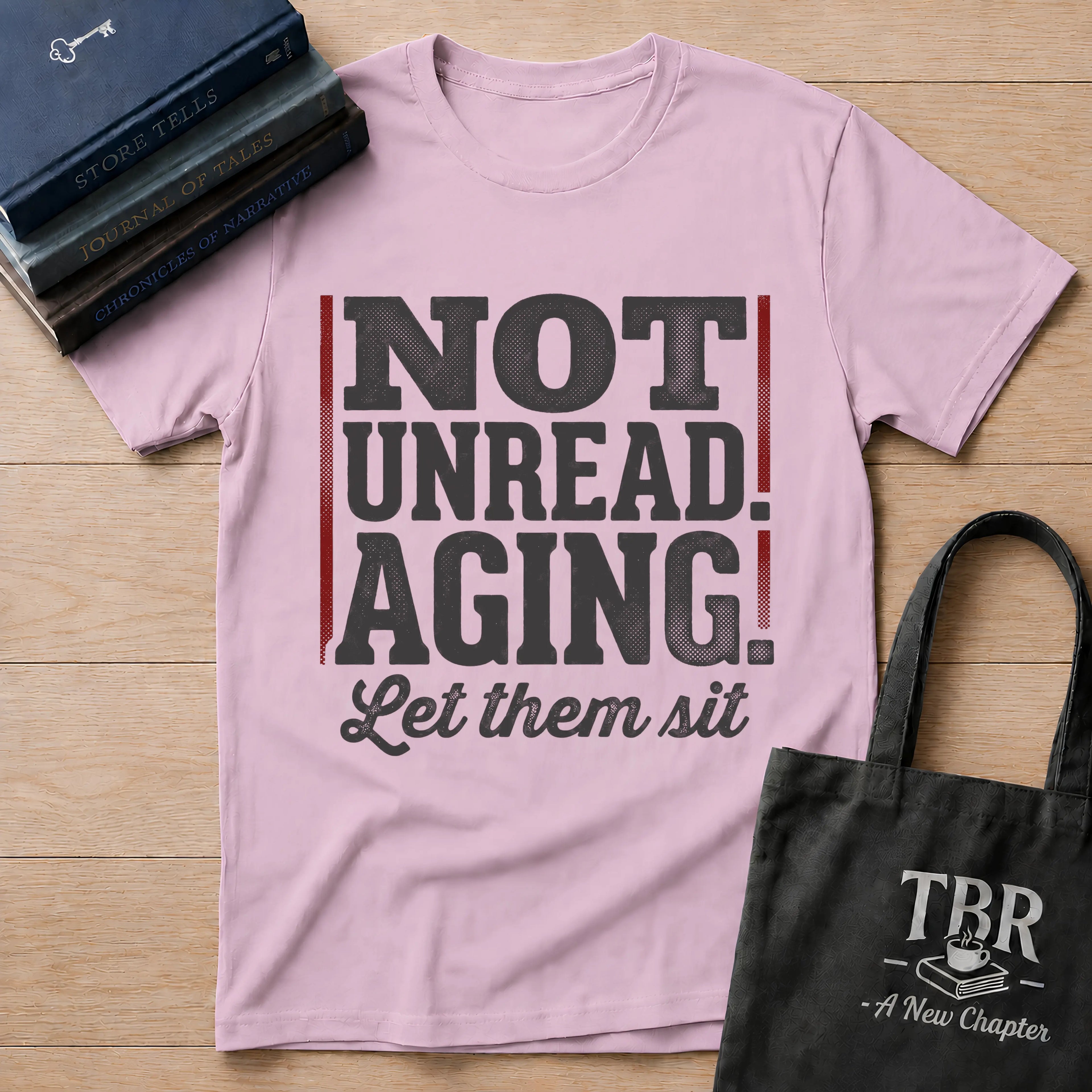 Not Unread Aging Let Them Sit T-Shirt