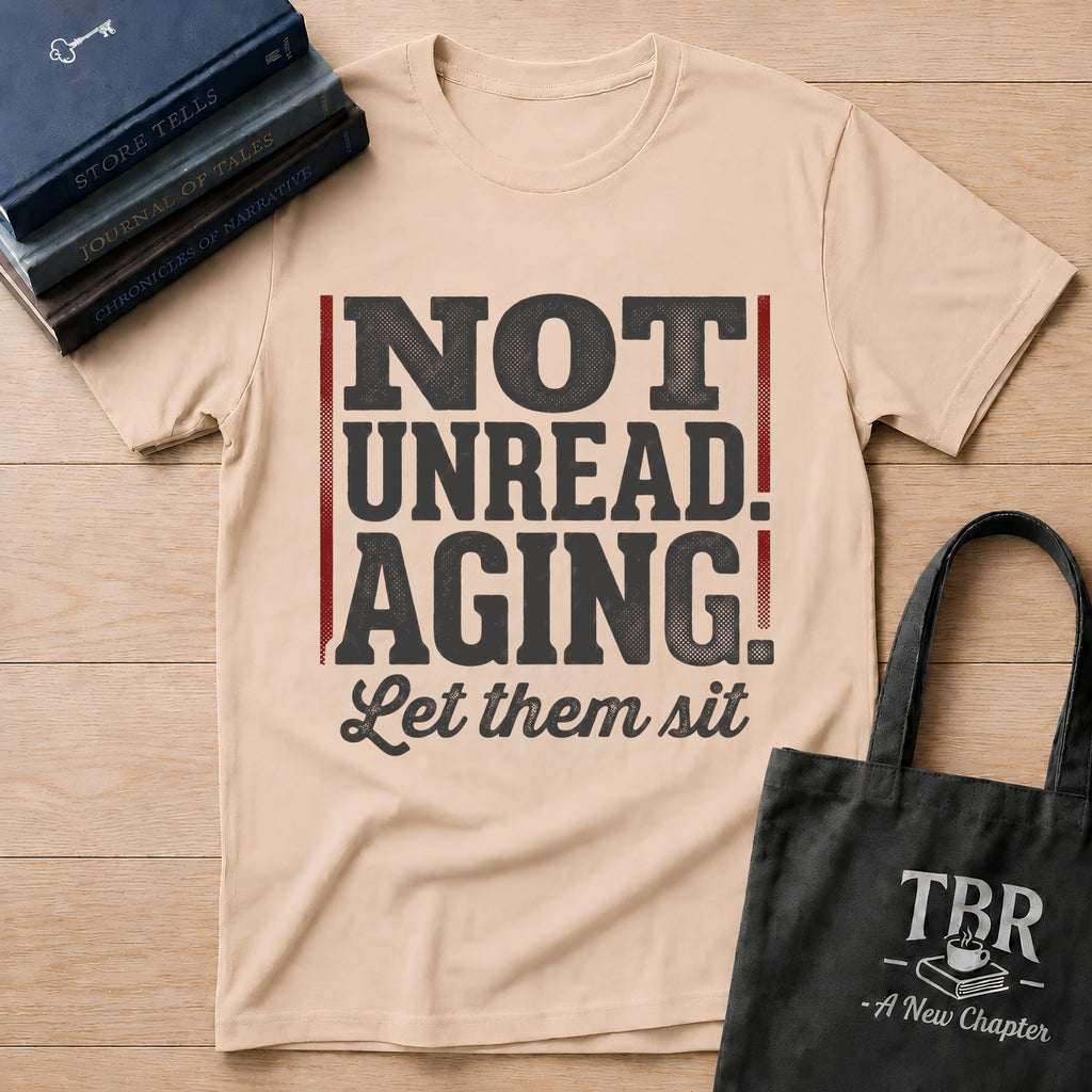 Not Unread Aging Let Them Sit T-Shirt
