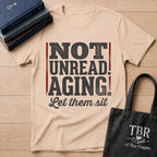 Not Unread Aging Let Them Sit T-Shirt