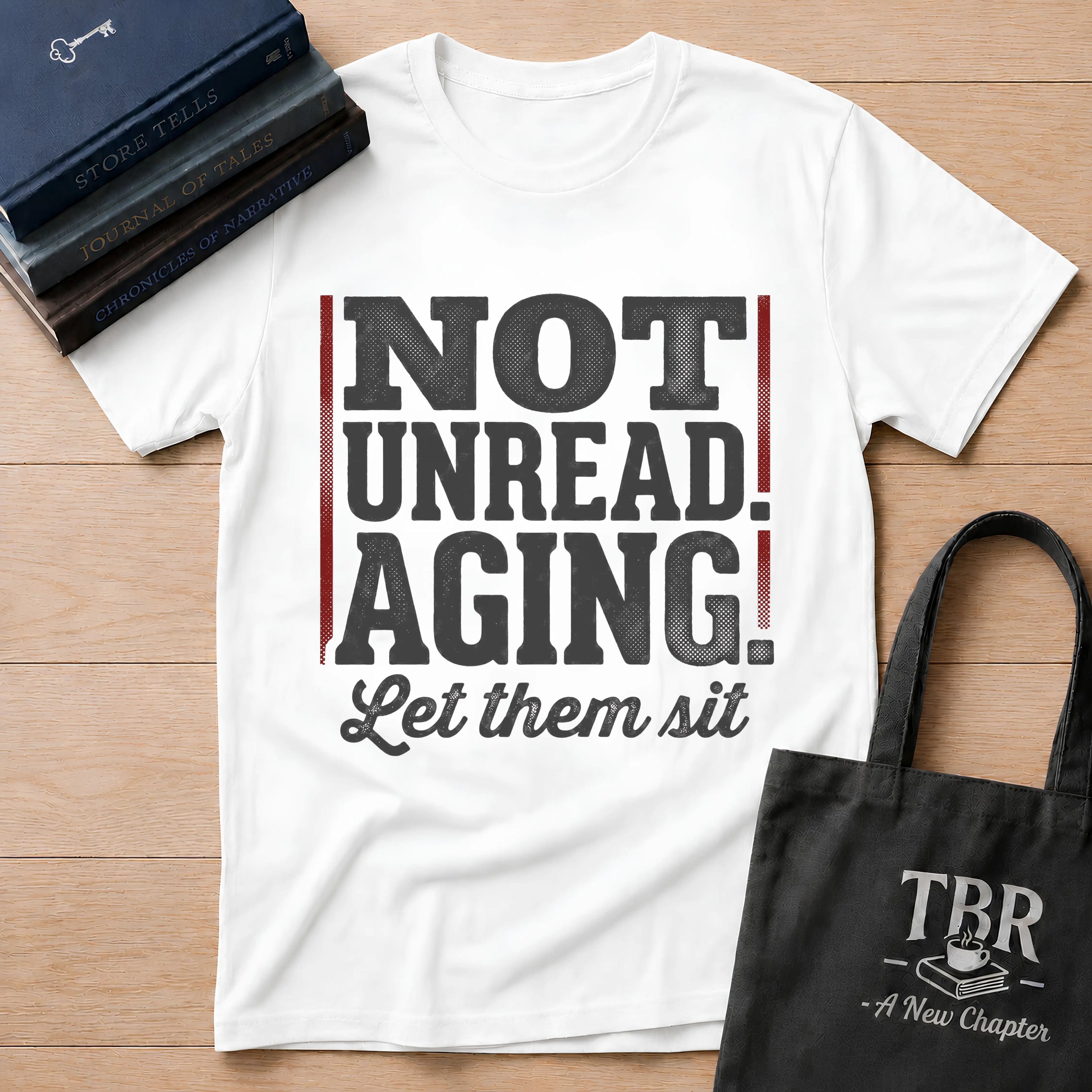 Not Unread Aging Let Them Sit T-Shirt