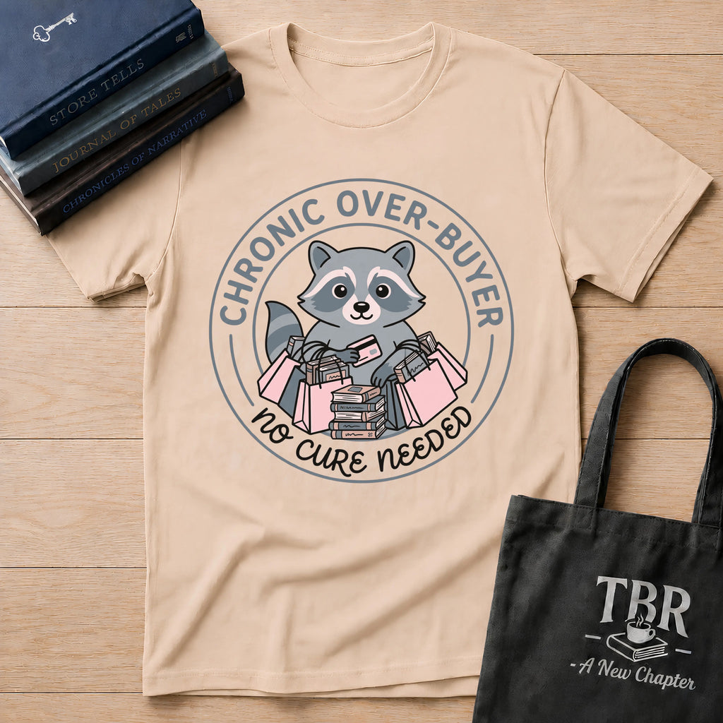 Chronic Over-Buyer No Cure Needed T-Shirt