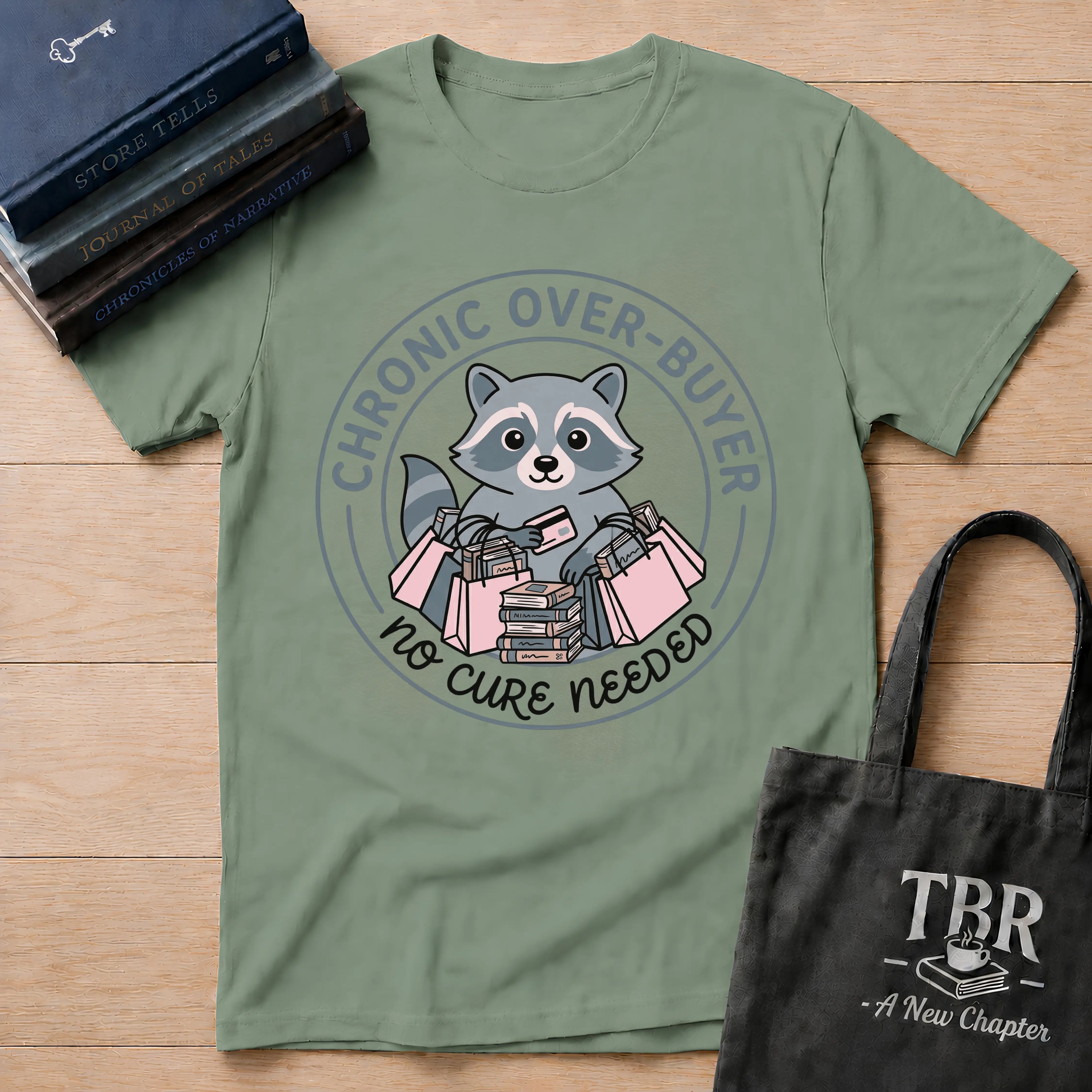 Chronic Over-Buyer No Cure Needed T-Shirt