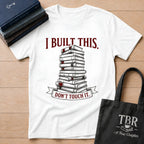 I Built This Don't Touch It T-Shirt