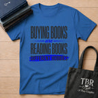 Buying Books Are Reading Books Different Hobbies T-Shirt