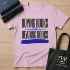 Buying Books Are Reading Books Different Hobbies T-Shirt