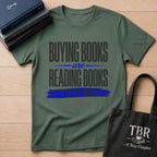 Buying Books Are Reading Books Different Hobbies T-Shirt