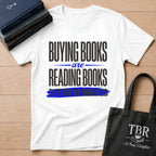 Buying Books Are Reading Books Different Hobbies T-Shirt
