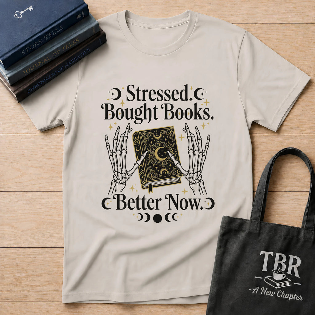 Stressed Bought Books Better Now T-Shirt