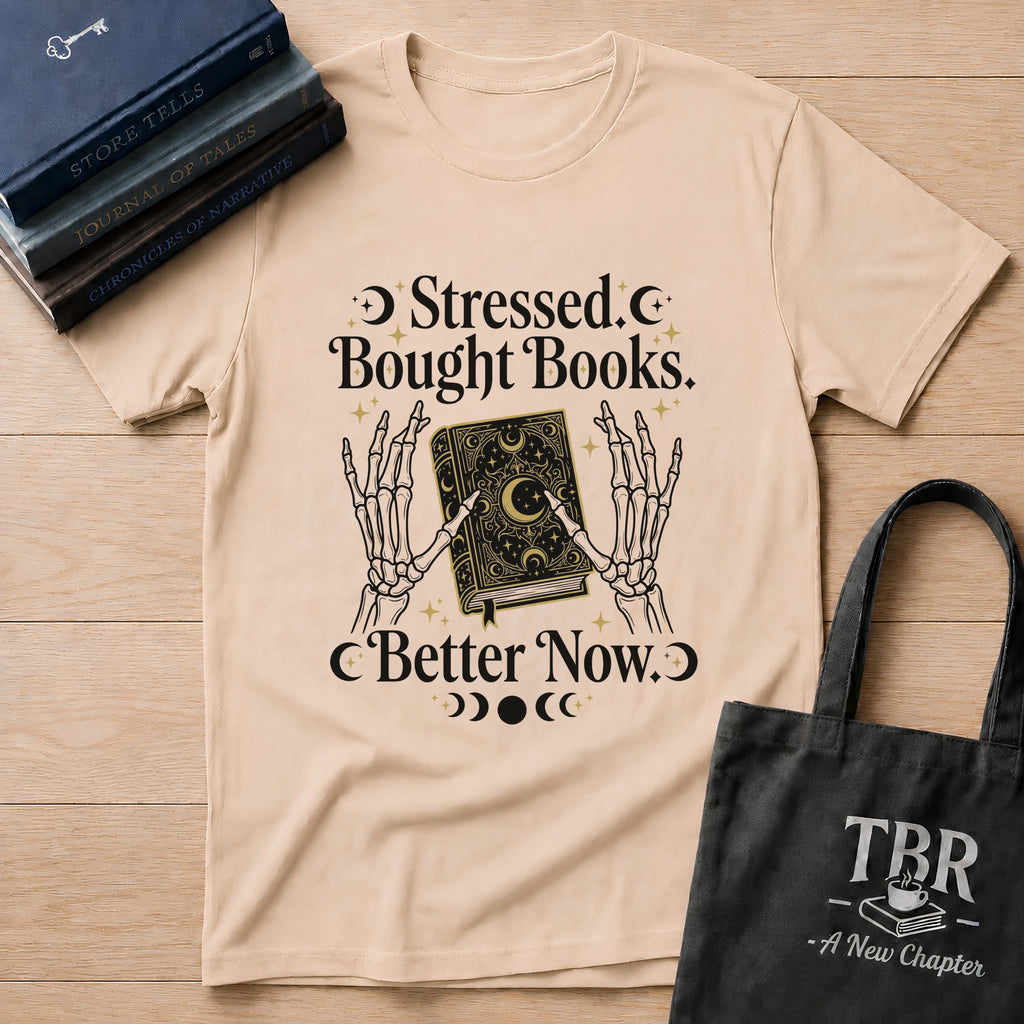 Stressed Bought Books Better Now T-Shirt