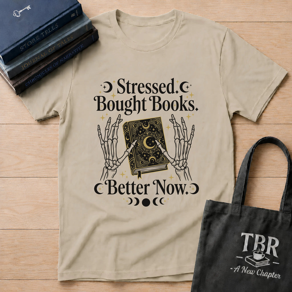 Stressed Bought Books Better Now T-Shirt