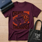 Cheaper Than A Therapist T-Shirt