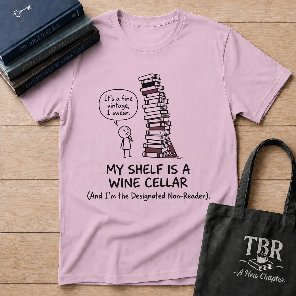 My Shelf Is A Wine Cellar Designated Non-Reader T-Shirt