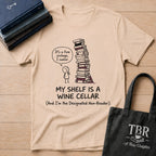 My Shelf Is A Wine Cellar Designated Non-Reader T-Shirt