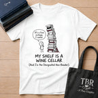 My Shelf Is A Wine Cellar Designated Non-Reader T-Shirt