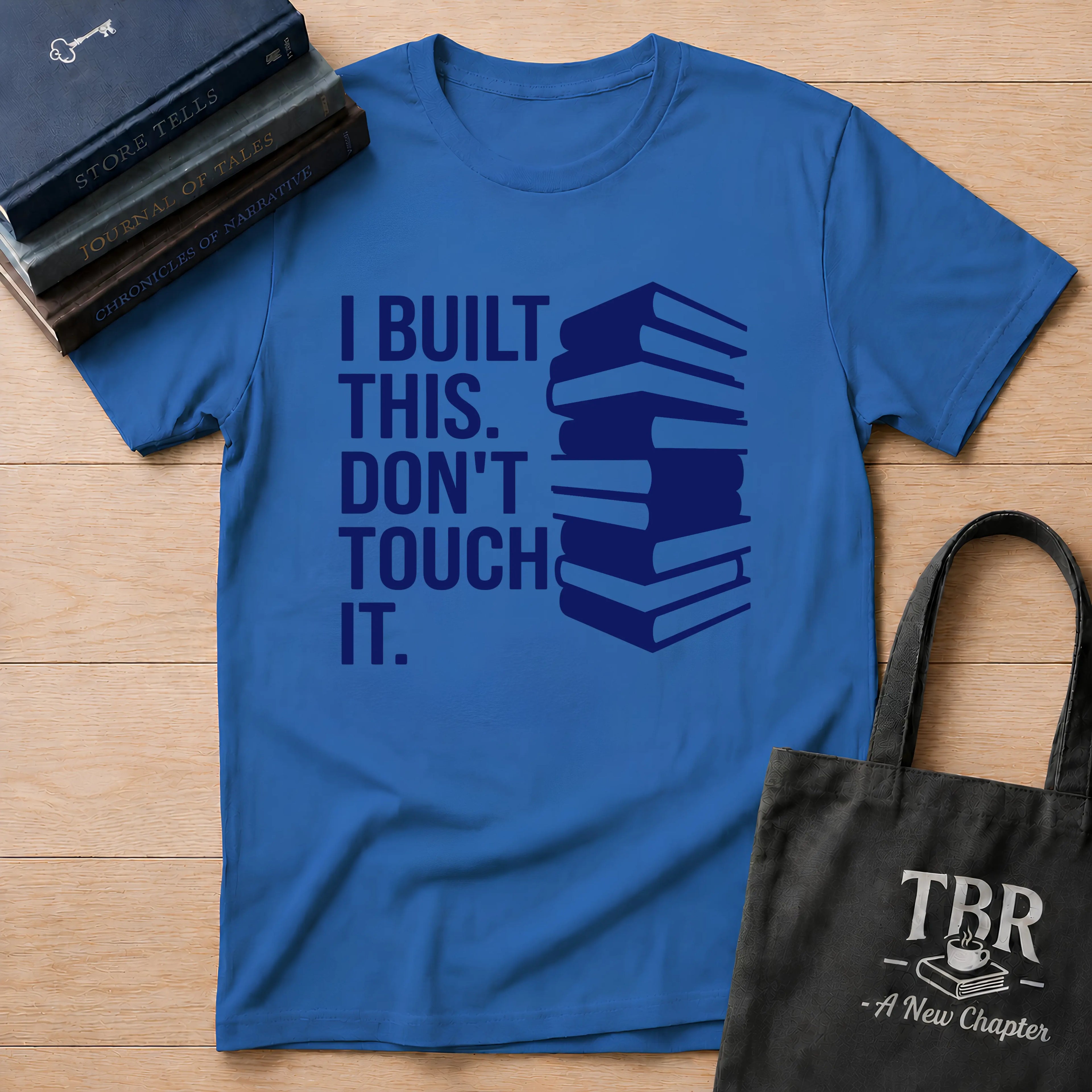 I Built This Don't Touch It T-Shirt