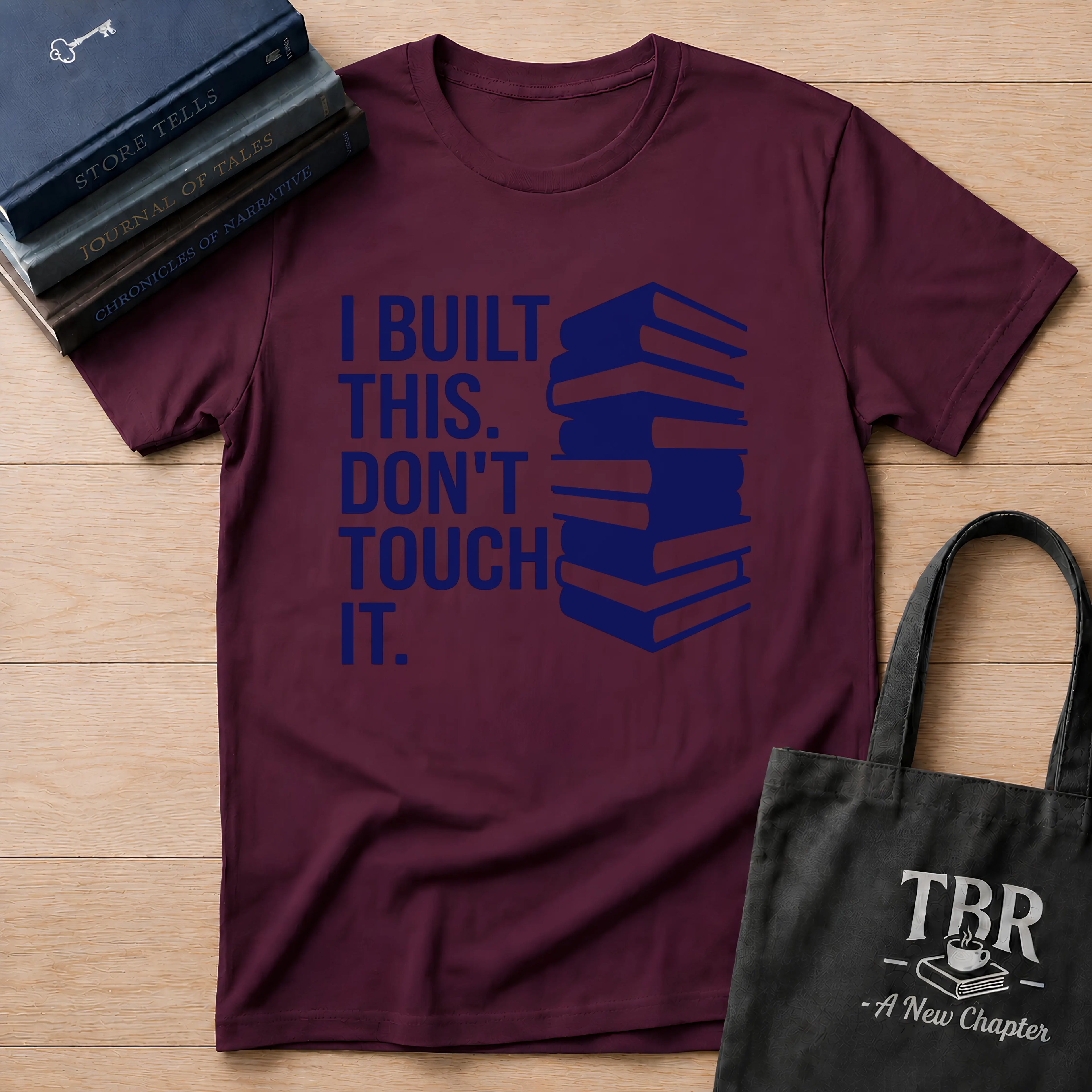 I Built This Don't Touch It T-Shirt