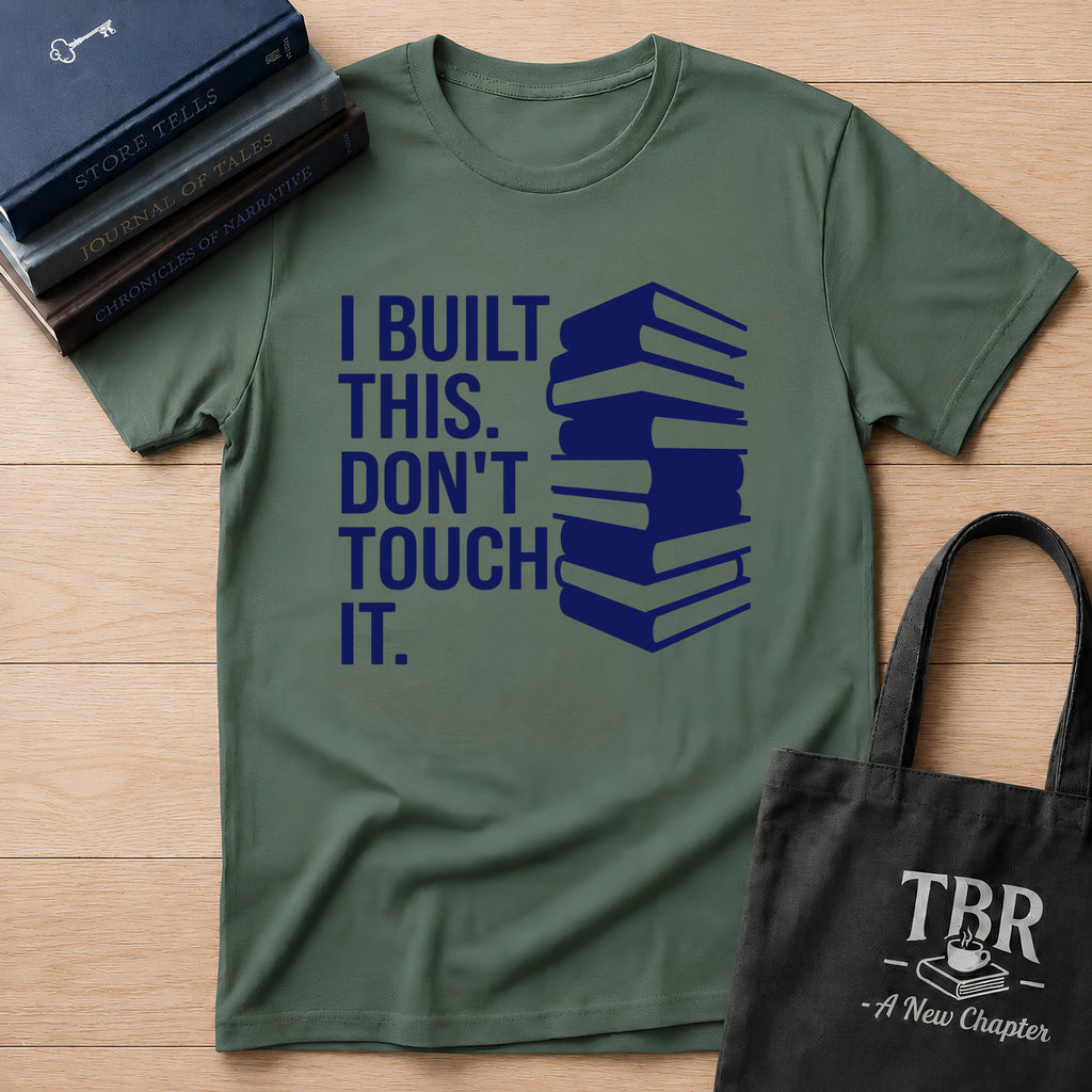 I Built This Don't Touch It T-Shirt