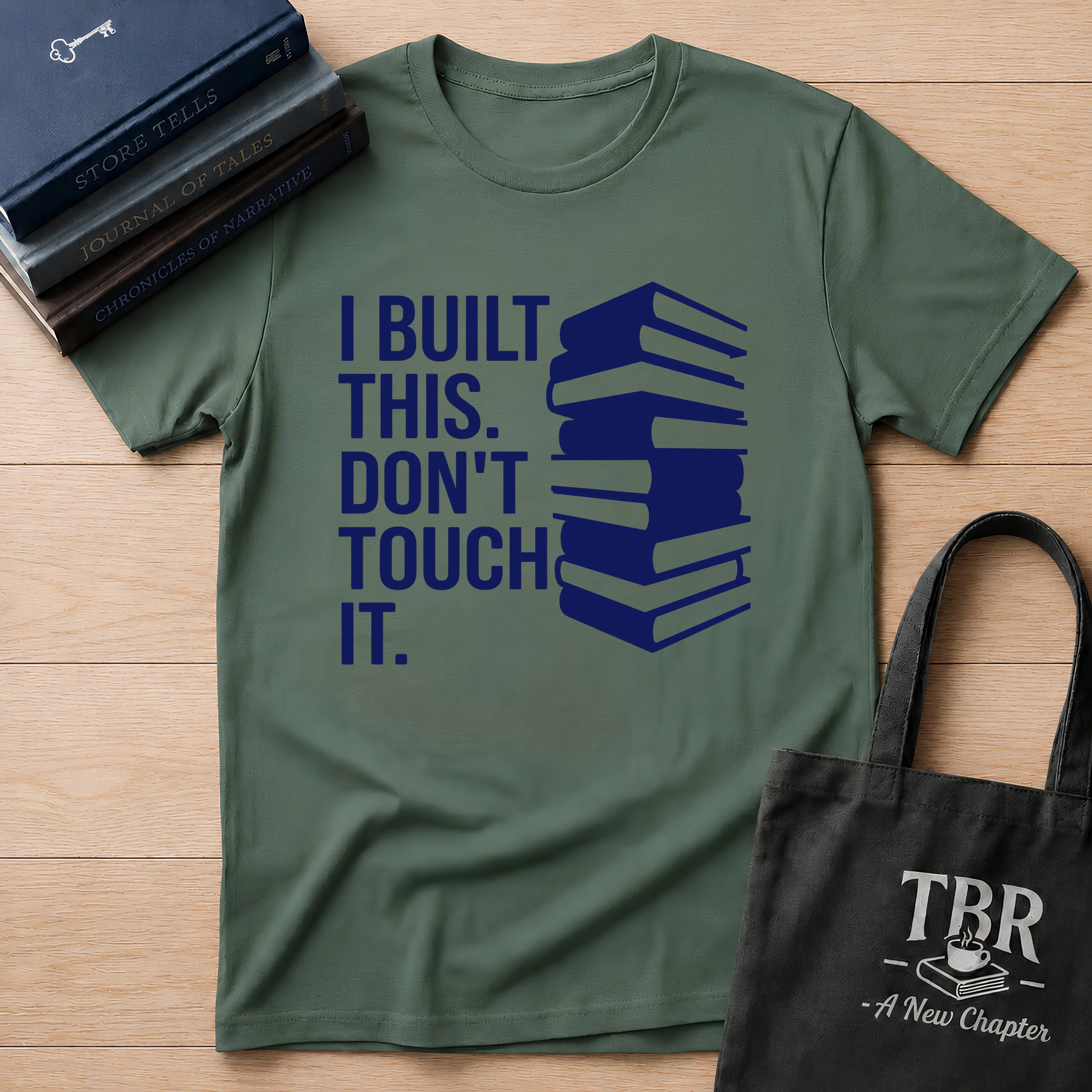 I Built This Don't Touch It T-Shirt