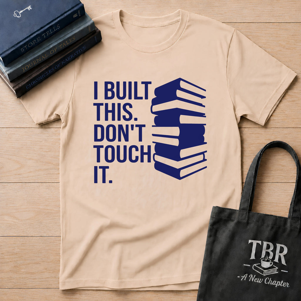 I Built This Don't Touch It T-Shirt