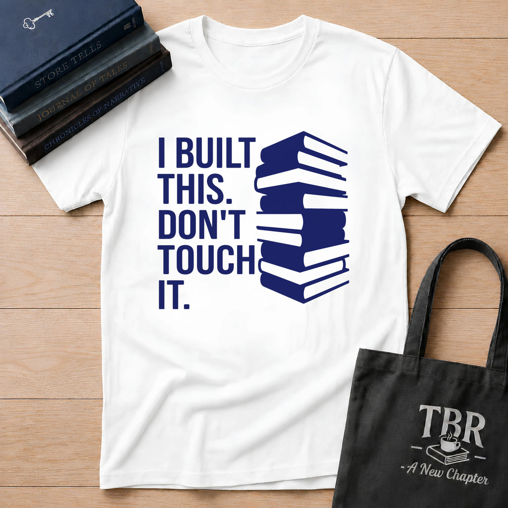 I Built This Don't Touch It T-Shirt