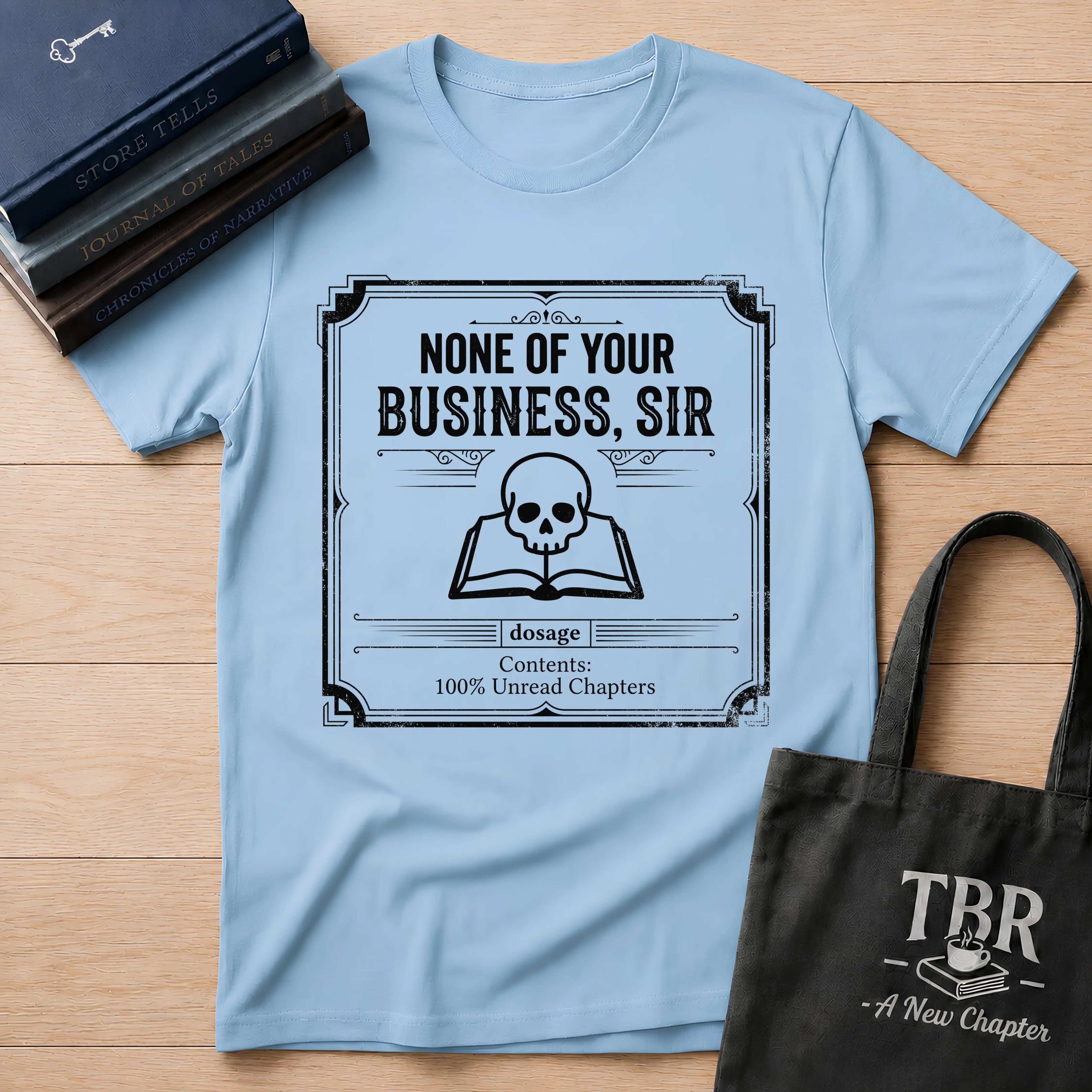None Of Your Business Sir T-Shirt