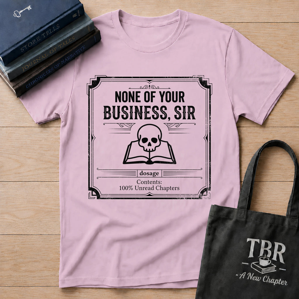 None Of Your Business Sir T-Shirt