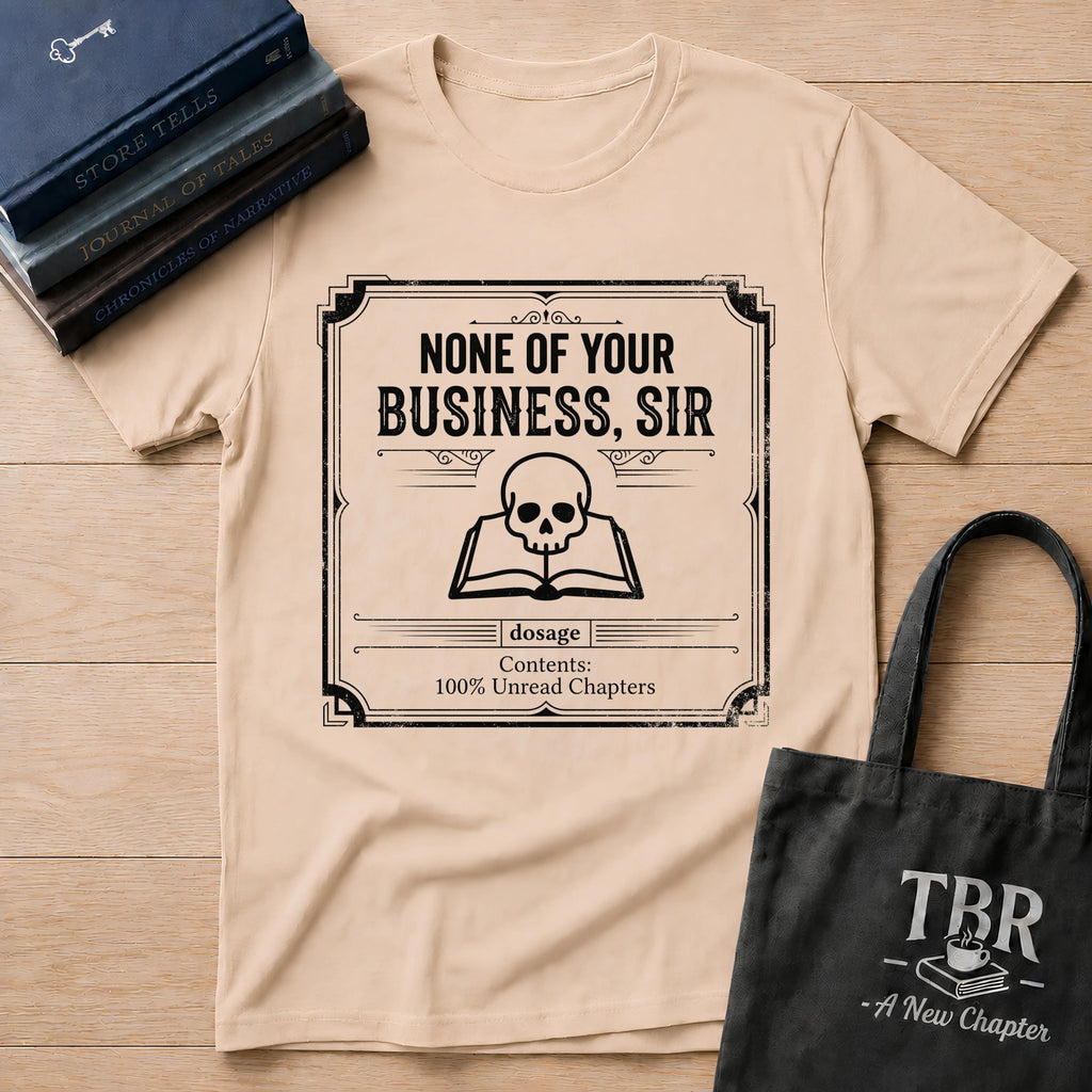 None Of Your Business Sir T-Shirt