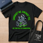 Garbage No Vintage Yes My TBR Is Fermenting T-Shirt