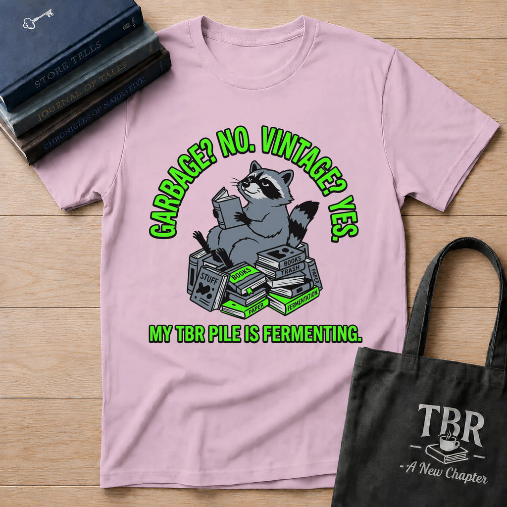 Garbage No Vintage Yes My TBR Is Fermenting T-Shirt