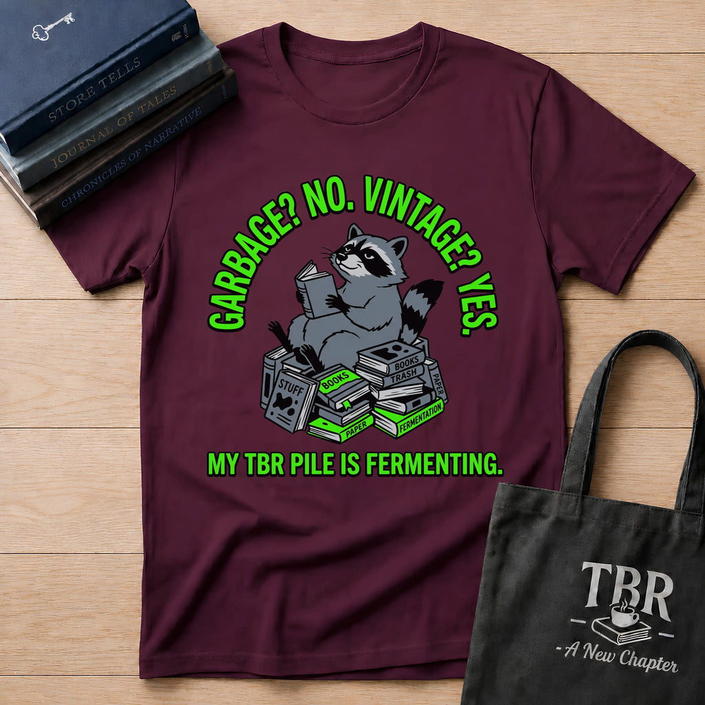 Garbage No Vintage Yes My TBR Is Fermenting T-Shirt