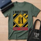 I Built This Don't Touch It T-Shirt