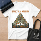 Structural Integrity Not My Problem T-Shirt