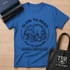 Slow To Read Fast To Acquire Fiercely Protective T-Shirt