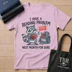 I Have A Reading Problem Next Month For Sure T-Shirt