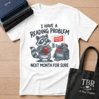 I Have A Reading Problem Next Month For Sure T-Shirt