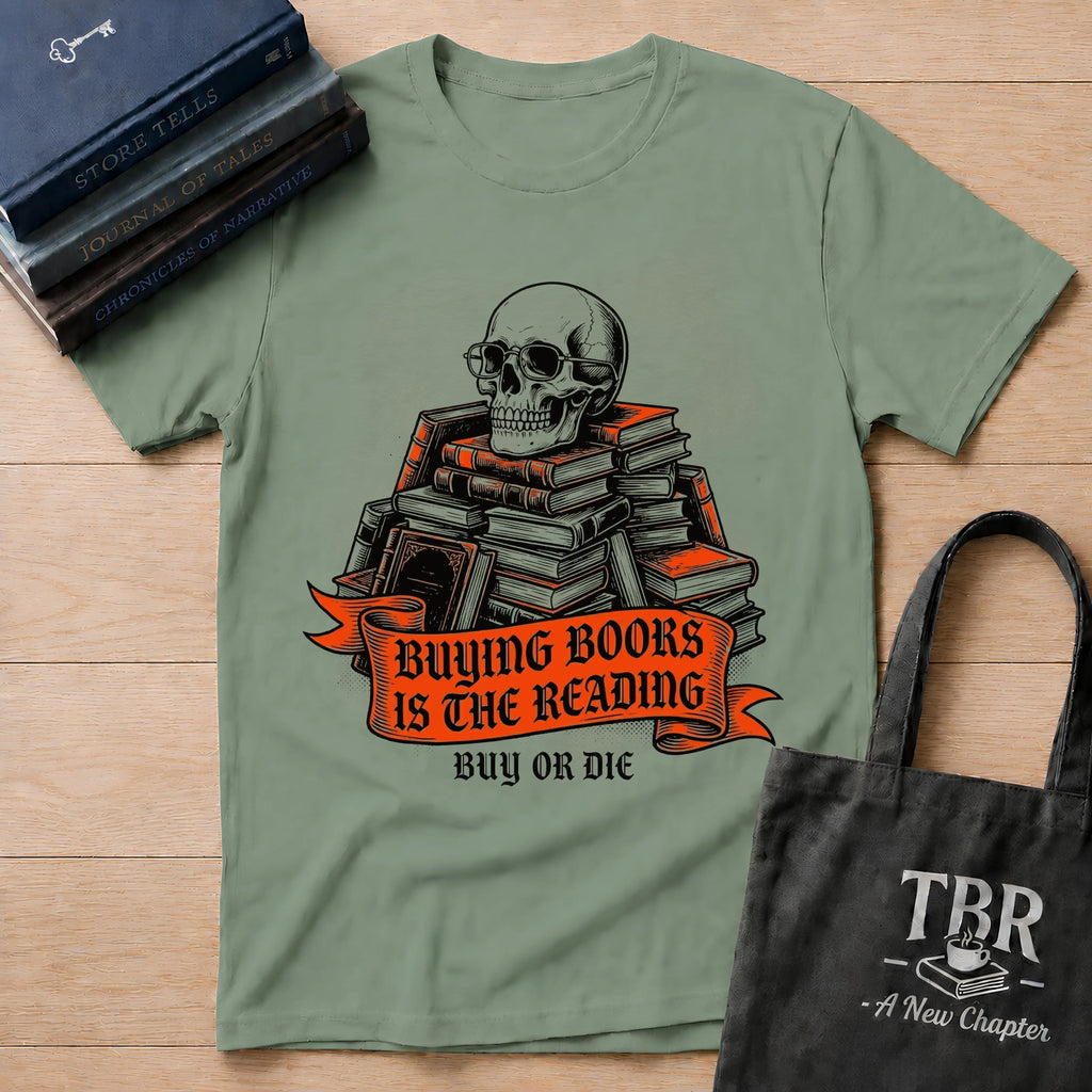 Buying Books Is The Reading - Buy Or Die T-Shirt