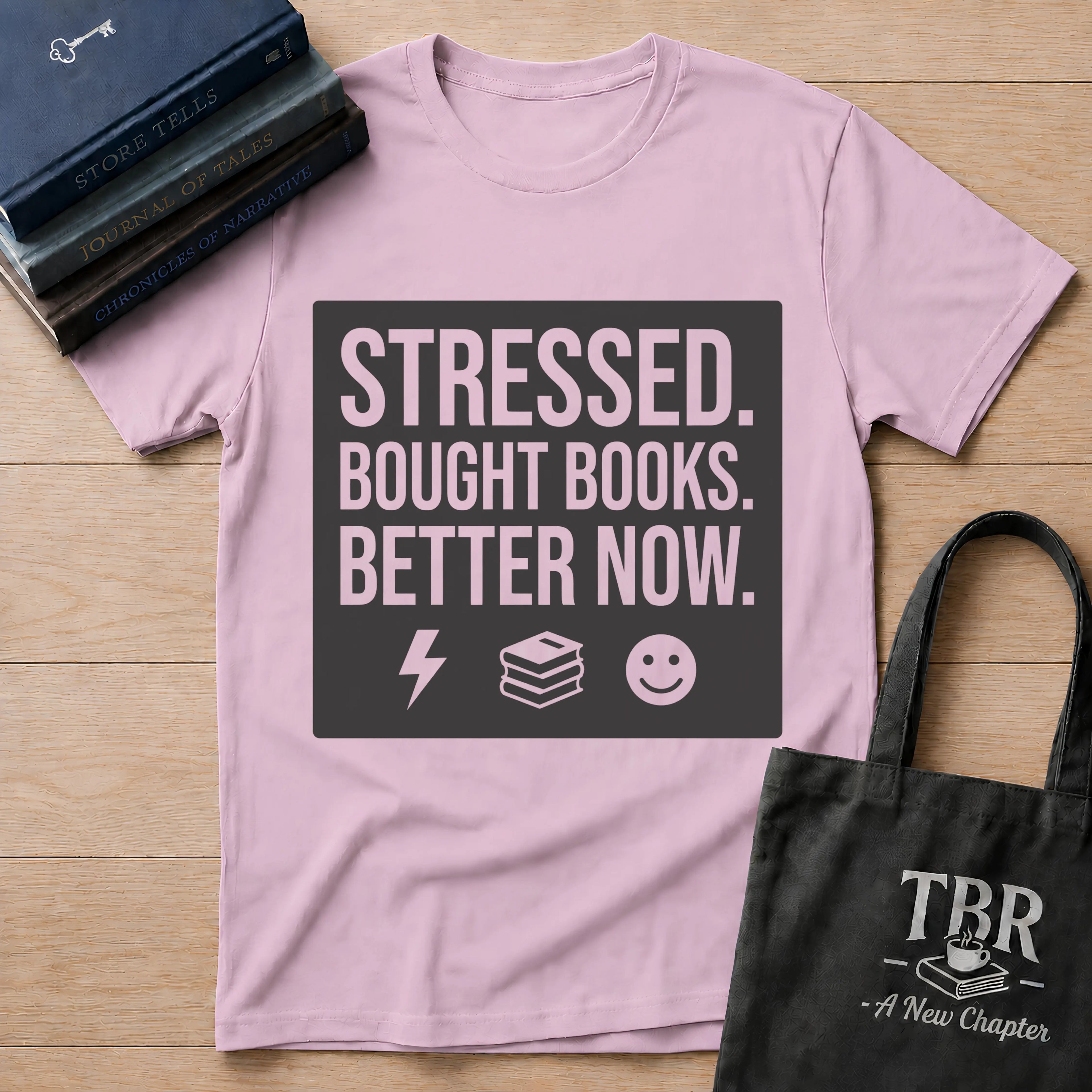 Stressed Bought Books Better Now T-Shirt