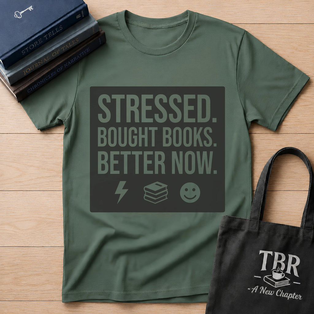 Stressed Bought Books Better Now T-Shirt