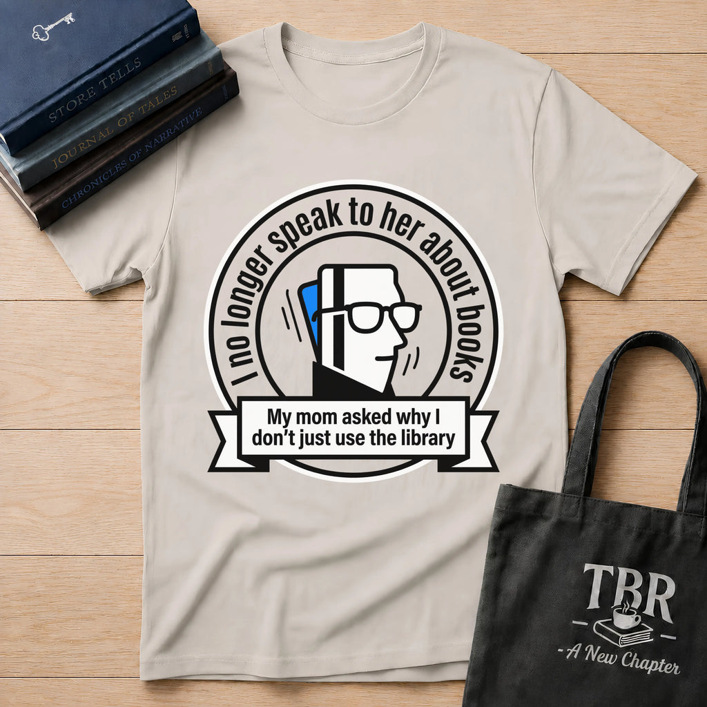 I No Longer Speak To Her About Books Mom Library T-Shirt