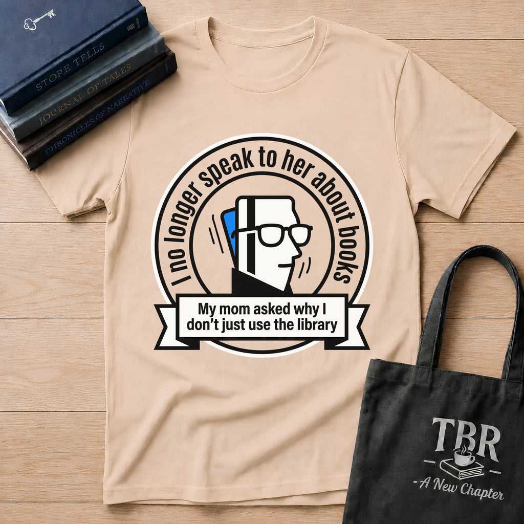 I No Longer Speak To Her About Books Mom Library T-Shirt