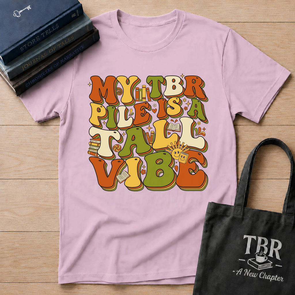 My TBR Pile Is A Tall Vibe T-Shirt