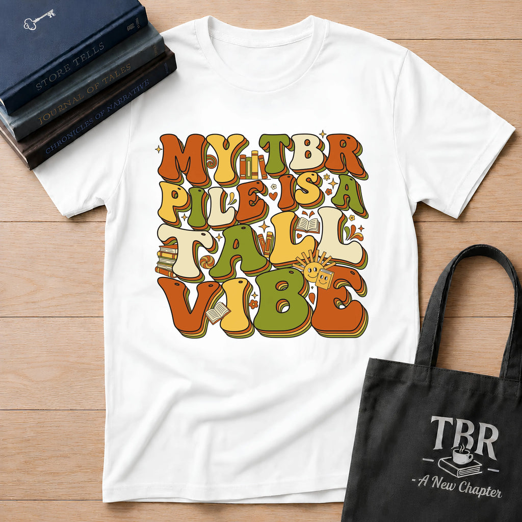 My TBR Pile Is A Tall Vibe T-Shirt
